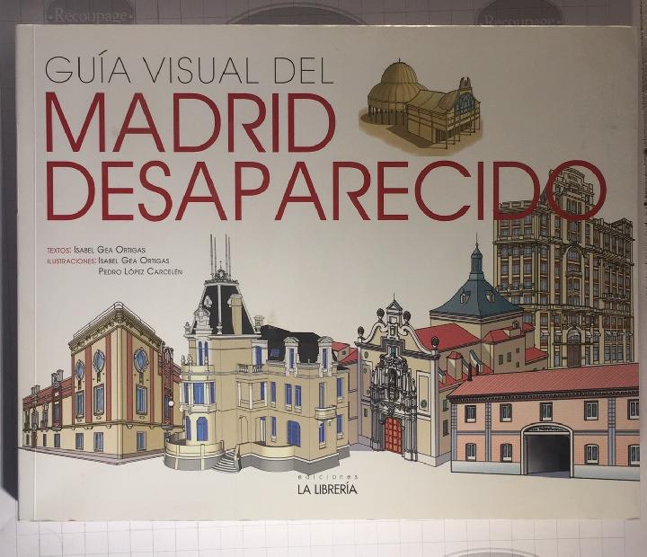 Guía visual del Madrid desaparecido