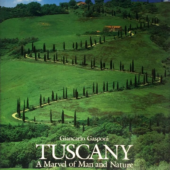 Tuscany. A marvel of man and nature