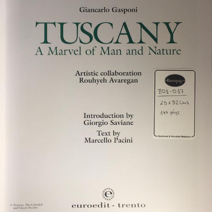 Tuscany. A marvel of man and nature