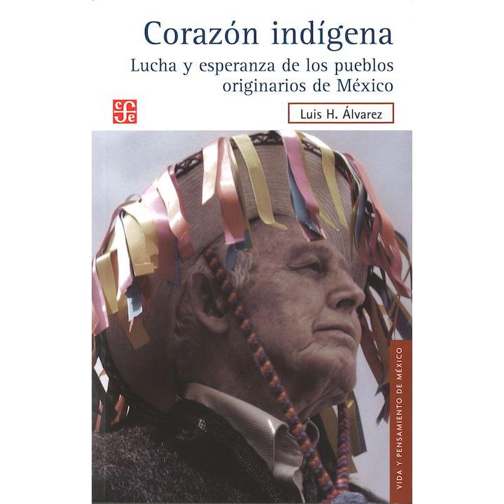 Corazón indígena. Lucha y esperanza...