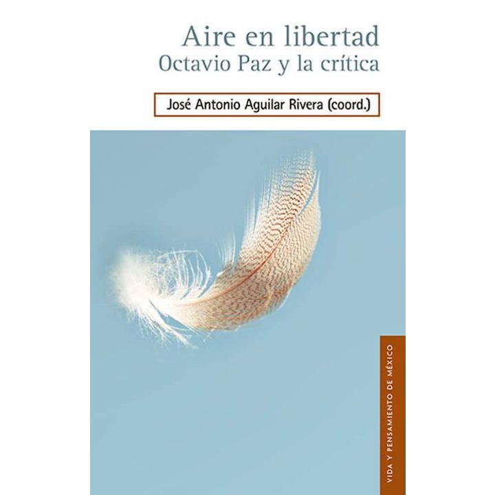 Aire en libertad. Octavio Paz y la crítica