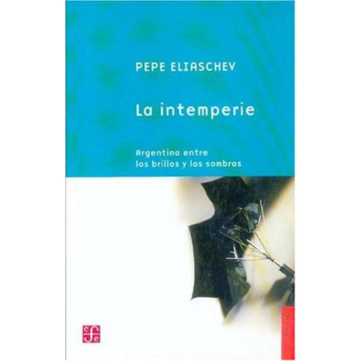La intemperie. Argentina entre...