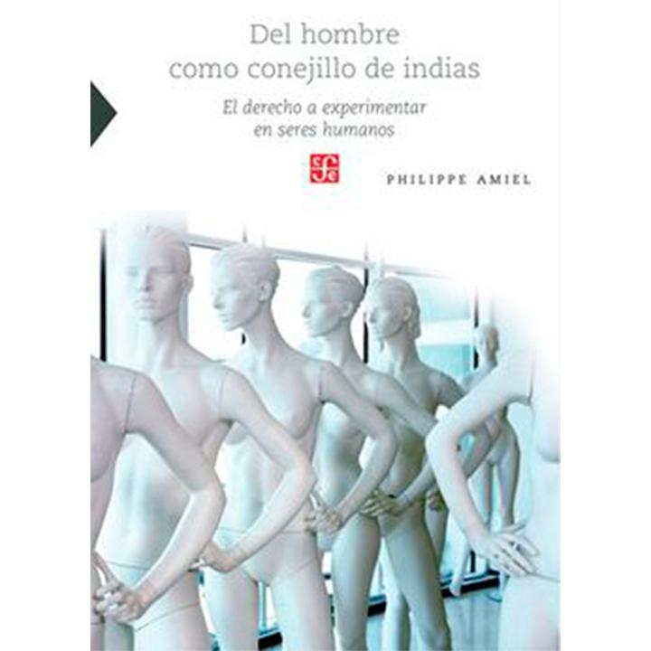 Del hombre como conejillo de indias. El derecho...