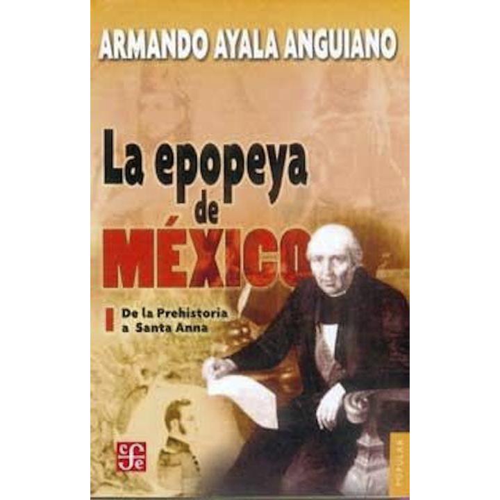 La epopeya de México I. De  Prehistoria a Sta Anna