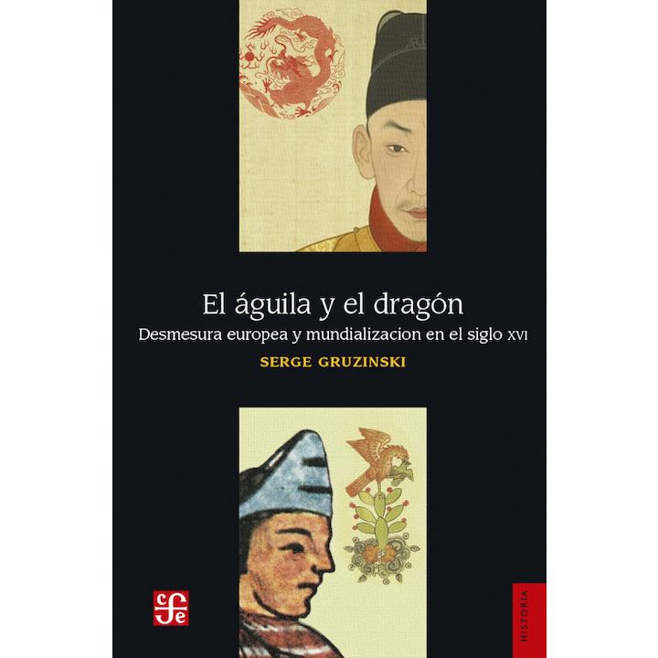 El águila y el dragón. Desmesura...