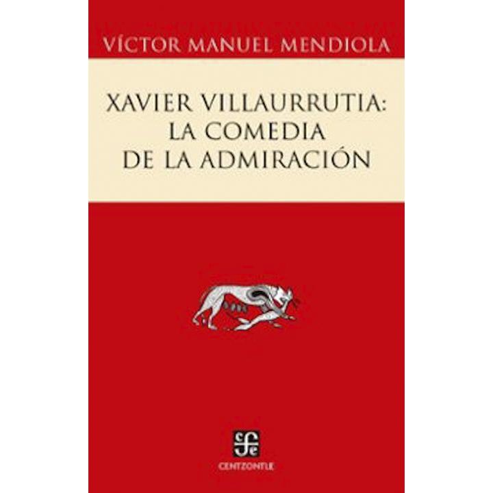 Xavier Villaurrutia: la comedia de la admiración